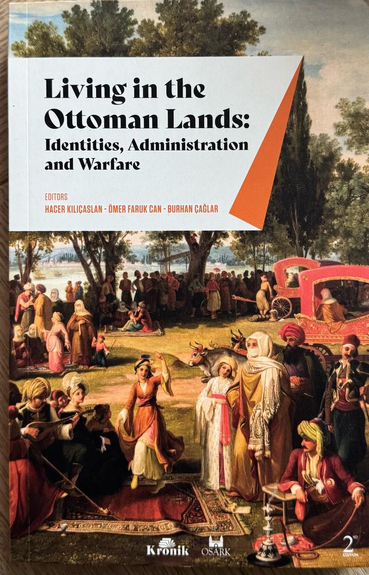 Living in the Ottoman Lands: Identities, Administration and Warfare