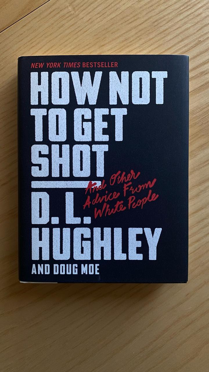 How Not to Get Shot and Other Advice From White People - D. L. Hughley, Doug Moe
