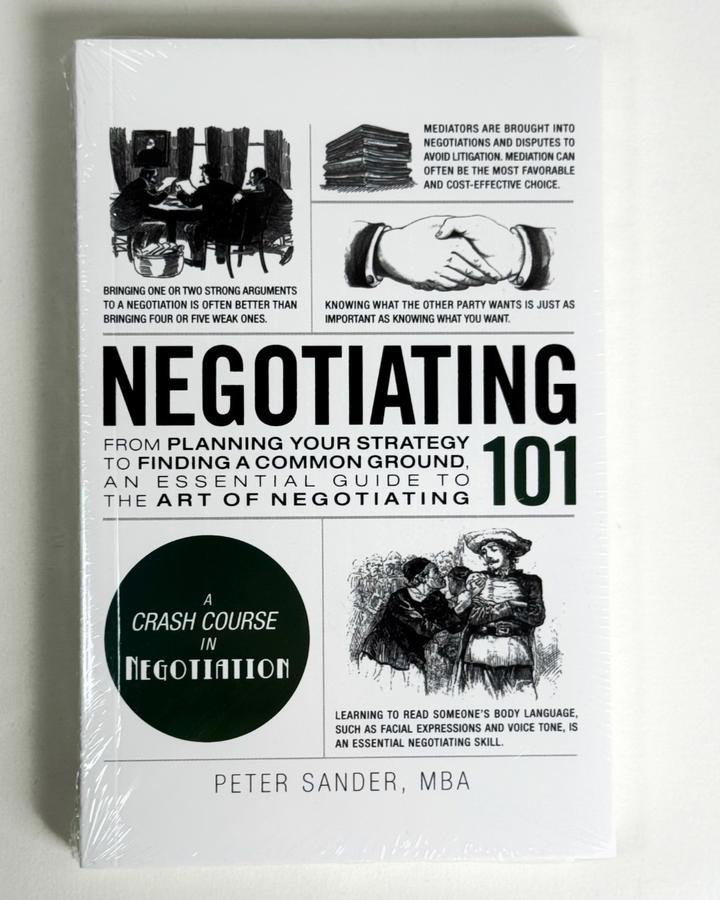 Negotiating 101: From Proposal to Close, an Essential Primer on Building Negotia
