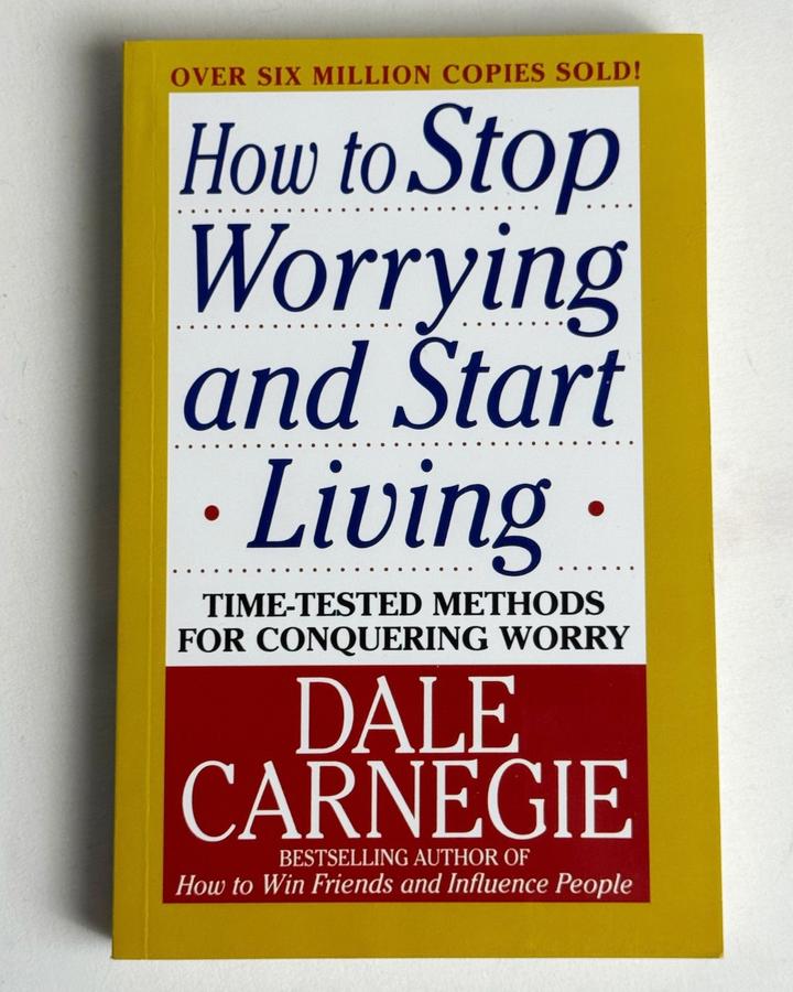 How to Stop Worrying and Start Living