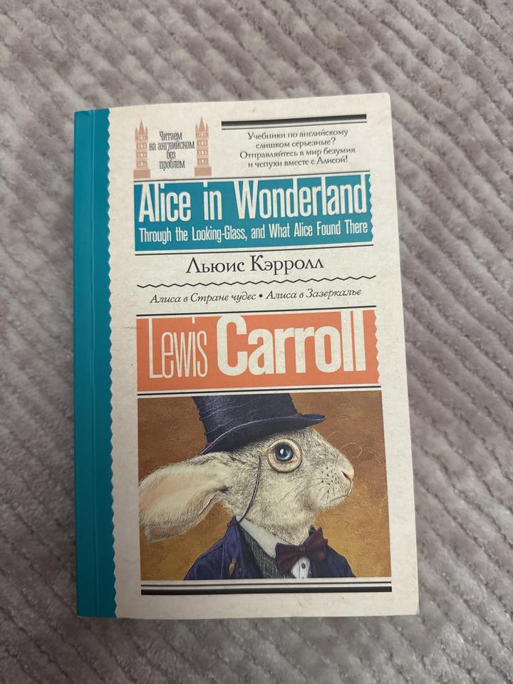 Alice in Wonderland. Through the Looking-Glass, and What Alice Found There