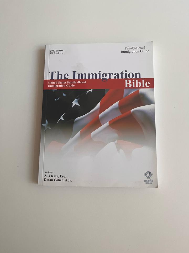 The Immigration Bible: United States Family-Based Immigration Guide 2007 Edition