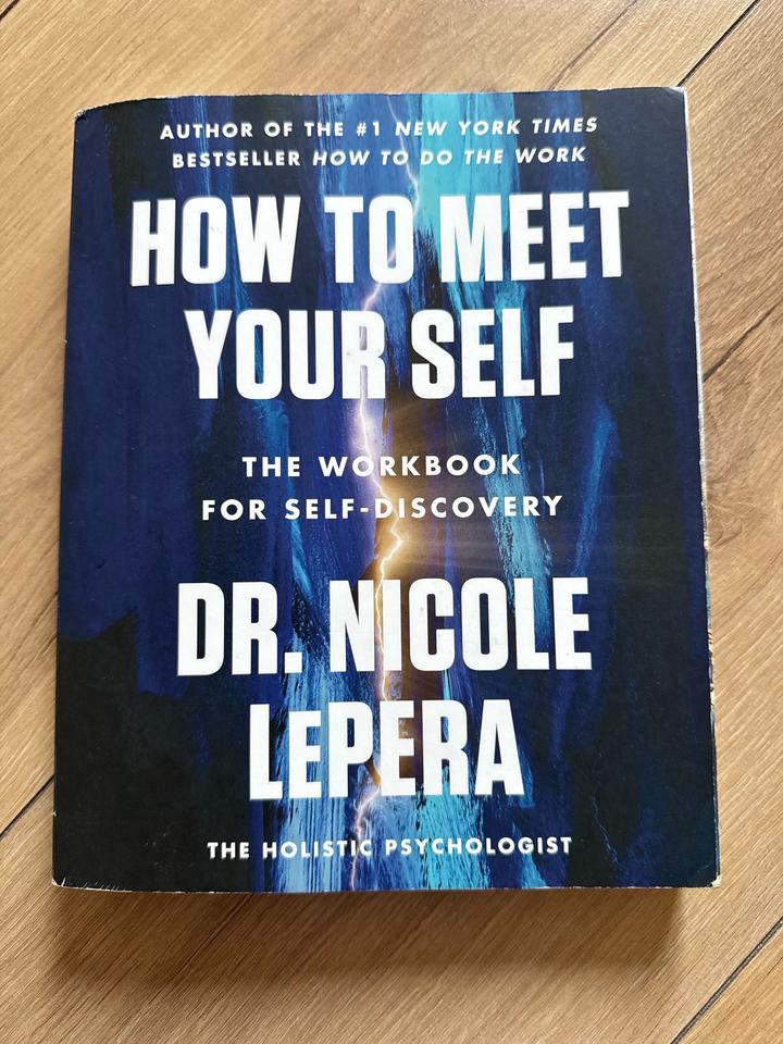 How to Meet Your Self: The Workbook for Self-Discovery