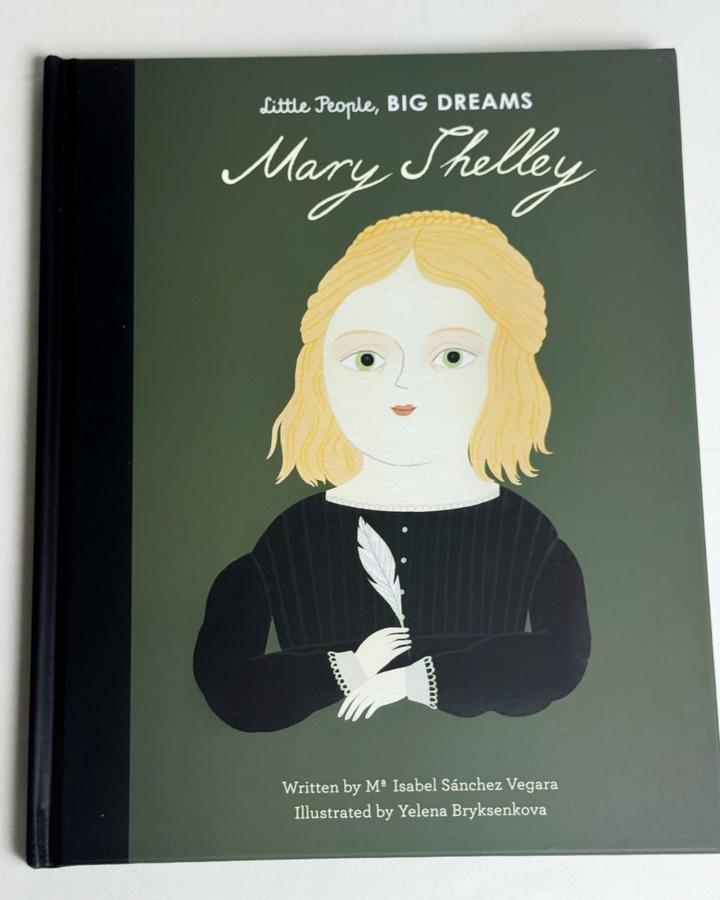 Little People, BIG DREAMS: Mary Shelley
