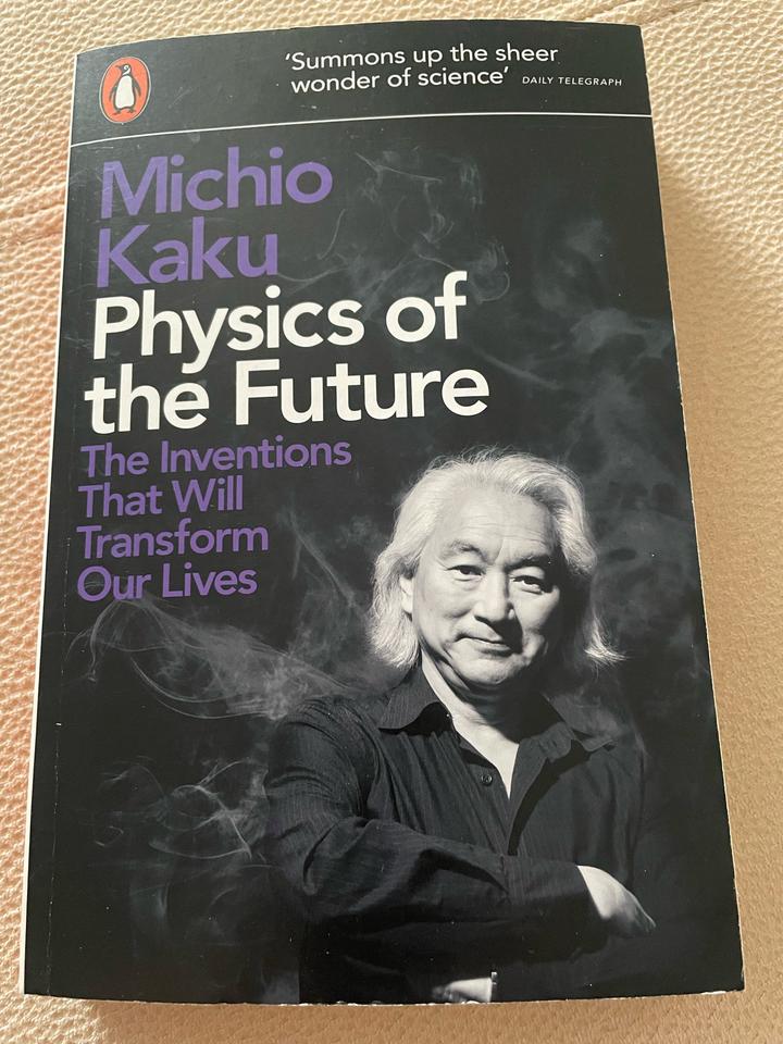 Physics of the Future: The Inventions That Will Transform Our Lives