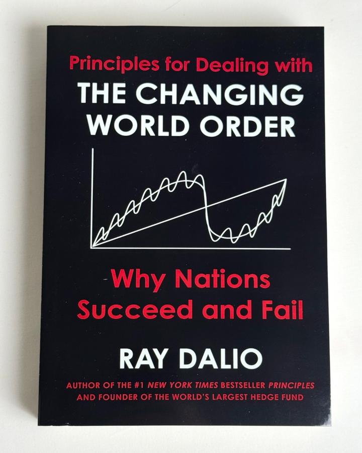 Principles for Dealing with the Changing World Order: Why Nations Succeed and Fa